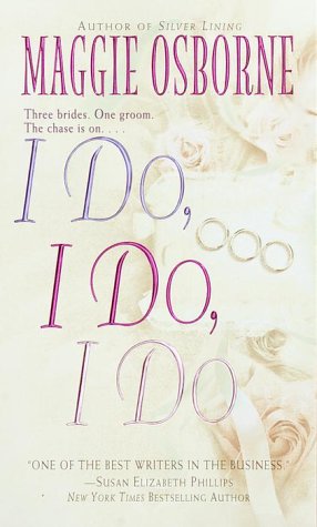 I Do, I Do, I Do (2011) by Maggie Osborne
