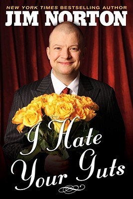 I Hate Your Guts (2008) by Jim Norton
