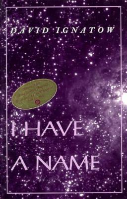 I Have a Name (1996) by David Ignatow