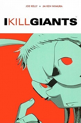 I Kill Giants (2009) by Joe Kelly