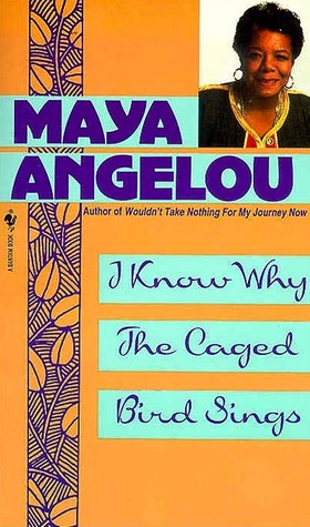 I Know Why the Caged Bird Sings (1993) by Maya Angelou