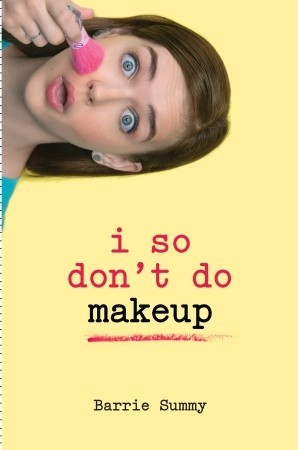 I So Don't Do Makeup (2010) by Barrie Summy