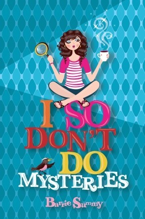 I So Don't Do Mysteries (2008) by Barrie Summy