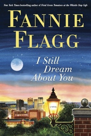I Still Dream About You (2010) by Fannie Flagg