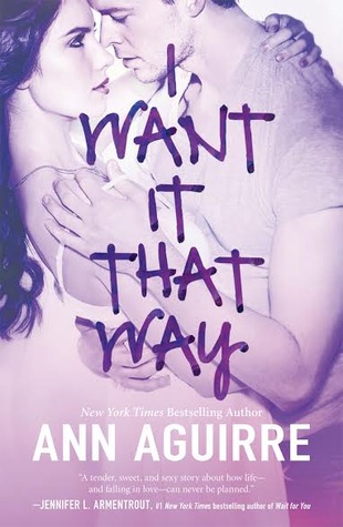 I Want It That Way (2014) by Ann Aguirre