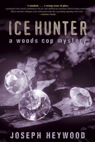 Ice Hunter: A Woods Cop Mystery (2005) by Joseph Heywood