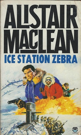 Ice Station Zebra (1980) by Alistair MacLean
