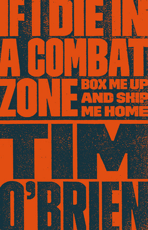 If I Die in a Combat Zone: Box Me Up and Ship Me Home (1999) by Tim O'Brien
