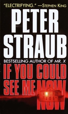 If You Could See Me Now (2000) by Peter Straub