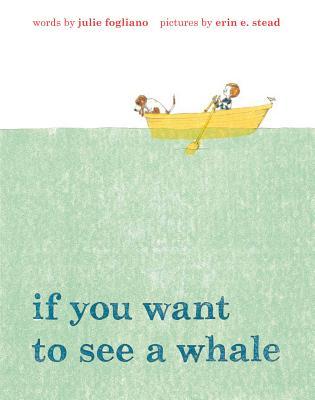 If You Want to See a Whale (2013) by Julie Fogliano