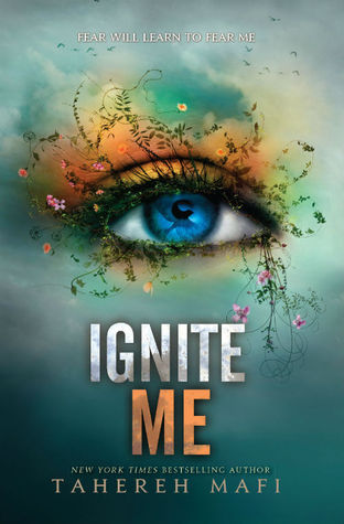 Ignite Me (2014) by Tahereh Mafi