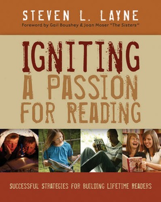 Igniting a Passion for Reading: Successful Strategies for Building Lifetime Readers (2009) by Steven L. Layne