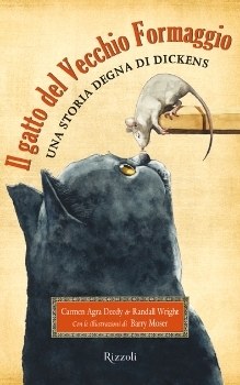 Il gatto del Vecchio Formaggio: Una storia degna di Dickens (2012) by Carmen Agra Deedy