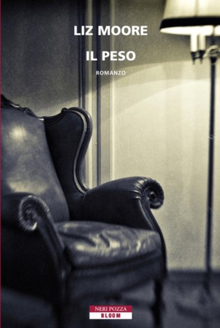 Il peso (2012) by Liz   Moore