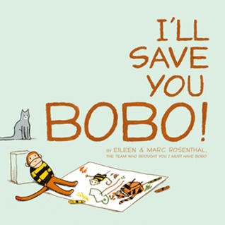 I'll Save You Bobo! (2012) by Eileen Rosenthal