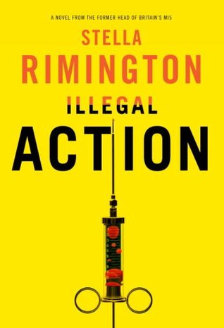 Illegal Action (2008) by Stella Rimington