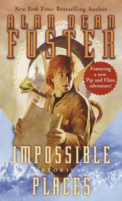 Impossible Places (2002) by Alan Dean Foster