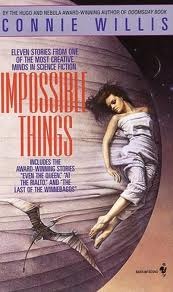 Impossible Things (1994) by Connie Willis