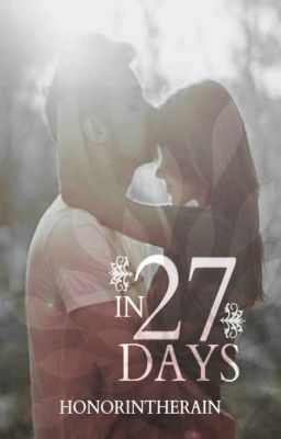 In 27 Days (2000) by HonorInTheRain