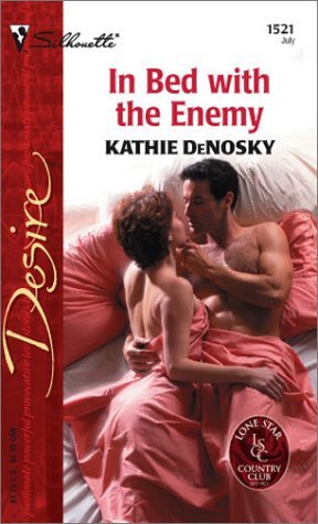 In Bed with the Enemy (Lone Star Country Club) (2003) by Kathie DeNosky