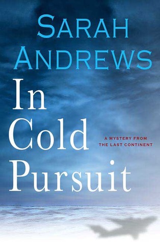 In Cold Pursuit: A Mystery From The  Last Continent (2007) by Sarah Andrews