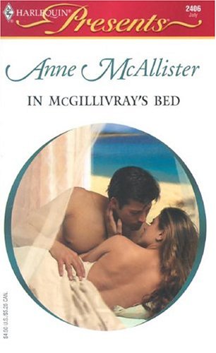 In McGillivray's Bed: The McGillivrays of Pelican Cay (2004) by Anne McAllister
