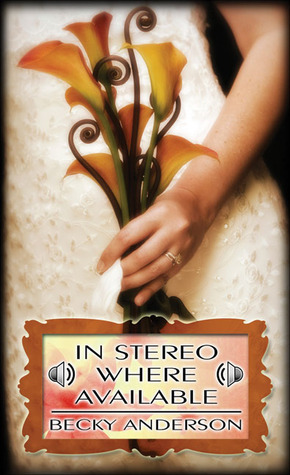 In Stereo Where Available (2007) by Becky Anderson