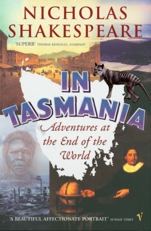 In Tasmania (2005) by Nicholas Shakespeare