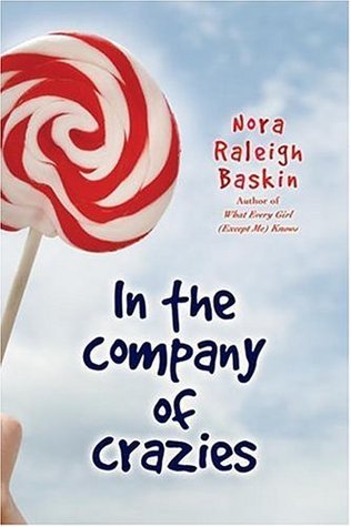 In the Company of Crazies (2006) by Nora Raleigh Baskin