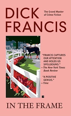 In the Frame (2006) by Dick Francis