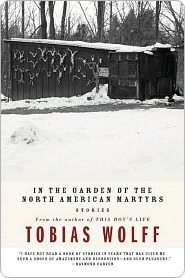 In the Garden of the North American Martyrs (2004) by Tobias Wolff