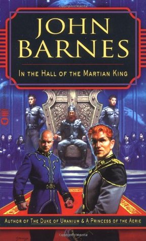 In the Hall of the Martian King (2003) by John Barnes
