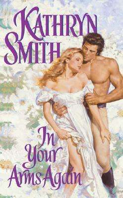 In Your Arms Again (2004) by Kathryn Smith