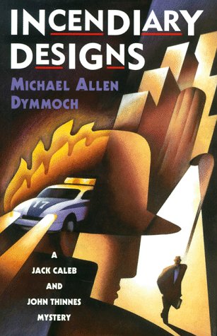 Incendiary Designs (1998) by Michael Allen Dymmoch