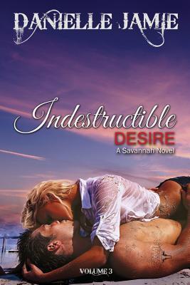 Indestructible Desire (2000) by Danielle Jamie