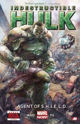 Indestructible Hulk, Vol. 1: Agent of S.H.I.E.L.D. (2013) by Mark Waid