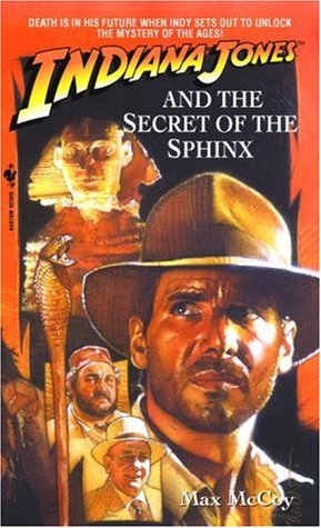 Indiana Jones and the Secret of the Sphinx (1999) by Max McCoy