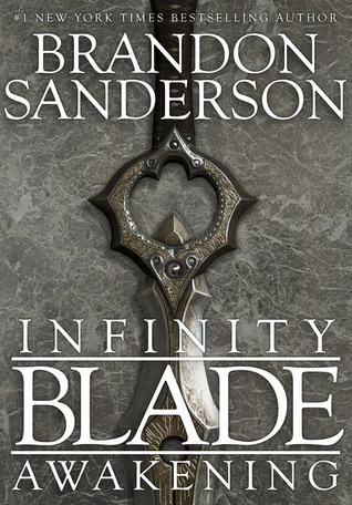 Infinity Blade: Awakening (2011) by Brandon Sanderson