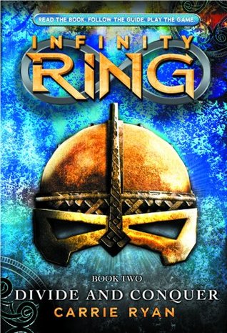 Infinity Ring Book 2: Divide and Conquer (2012) by Carrie Ryan