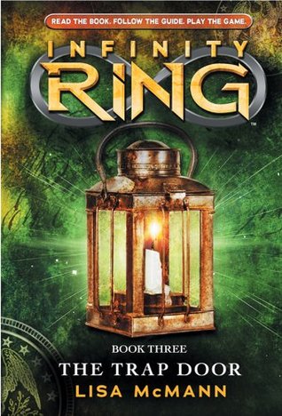Infinity Ring Book 3: The Trap Door (2013) by Lisa McMann