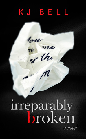 Irreparably Broken (2013) by K.J. Bell