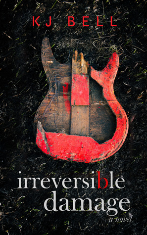 Irreversible Damage (2013) by K.J. Bell