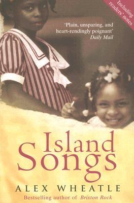 Island Songs (2006) by Alex Wheatle