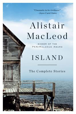 Island: The Complete Stories (2011) by Alistair MacLeod