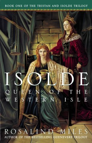 Isolde, Queen of the Western Isle (2003) by Rosalind Miles