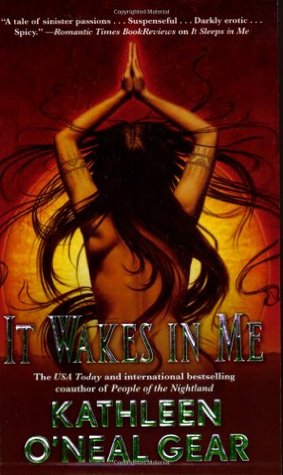 It Wakes in Me (2007) by Kathleen O'Neal Gear