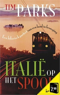 Italië op het spoor. Een hilarisch portret van een land in beweging (2013)