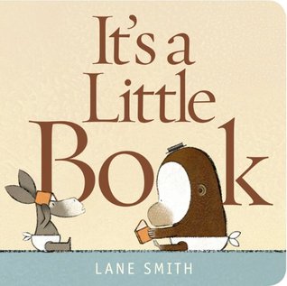 It's a Little Book (2011) by Lane Smith