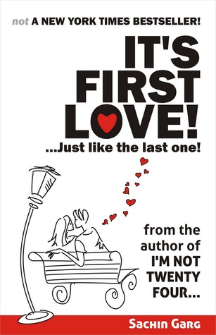 It's first love...Just like the last one! (2011) by Sachin Garg