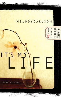 It's My Life (2002) by Melody Carlson